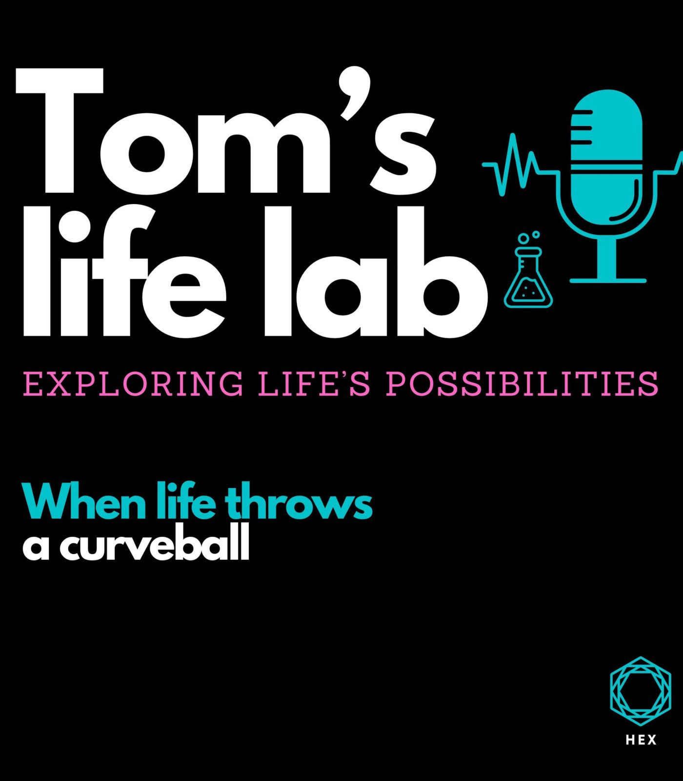 Toms Life Lab podcast artwork. When life throws a curveball