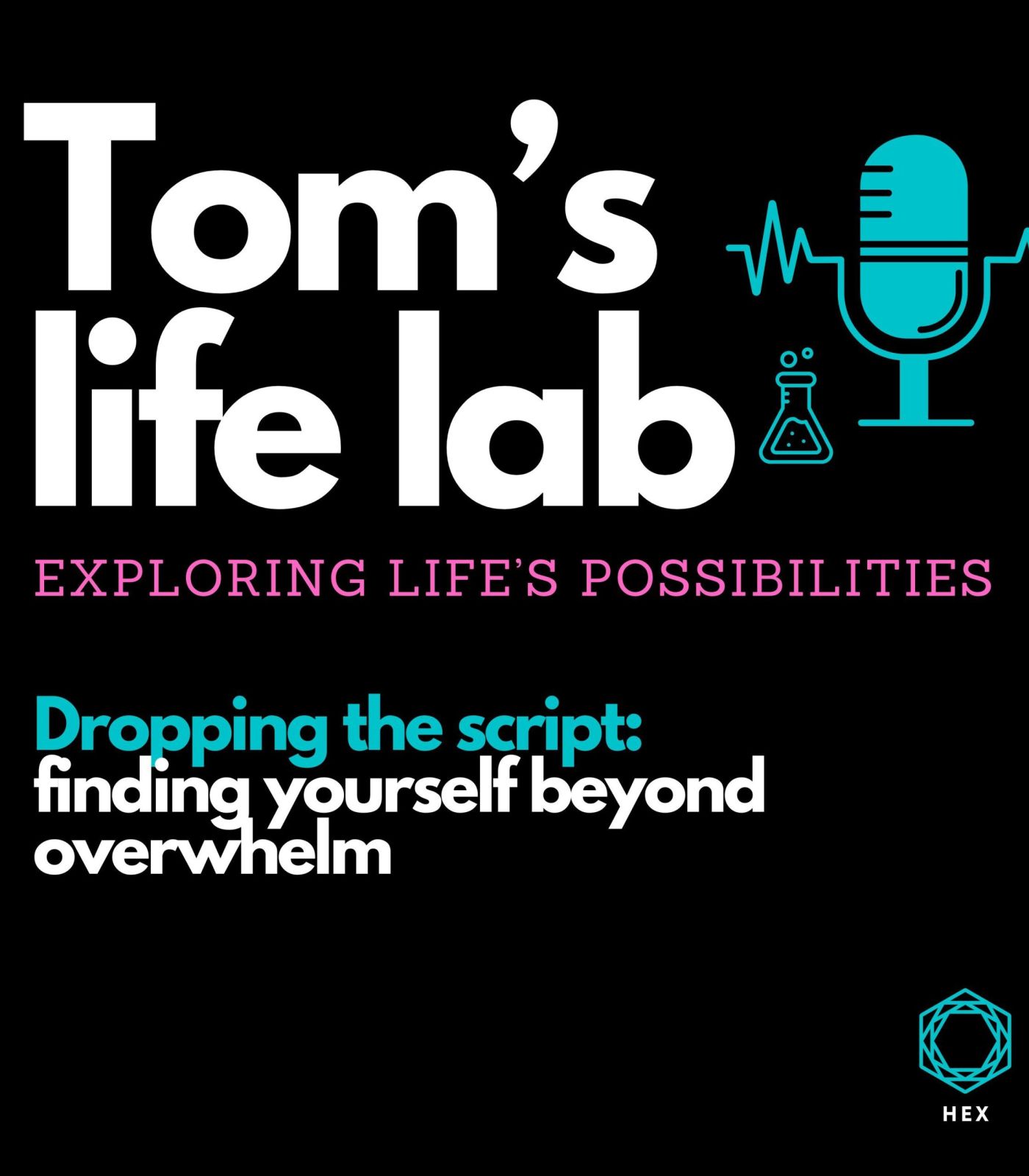 Life Lab Podcast artwork Episode 38: Dropping the script: finding yourself beyond overwhelm