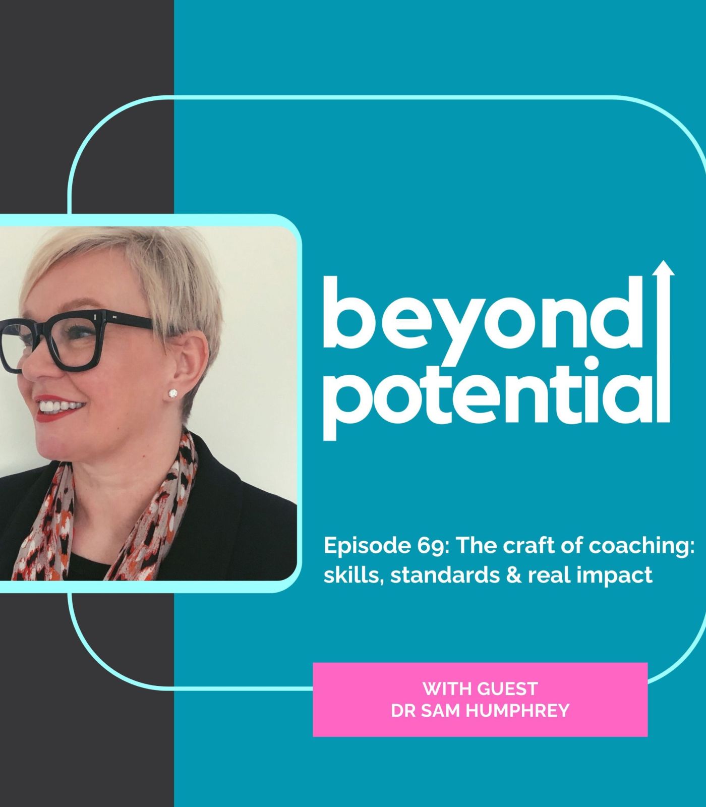 Beyond Potential Podcast artwork with guest Sam Humphrey