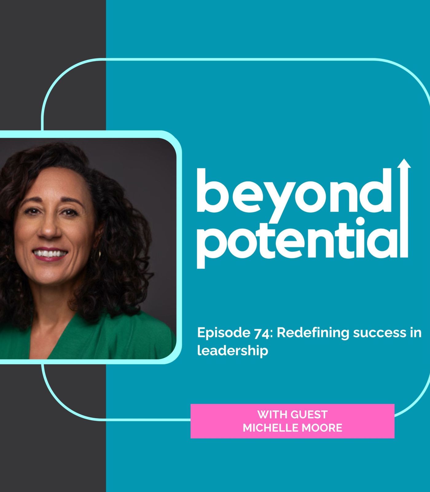 Beyond Potential podcast artwork with guest Michelle Moore