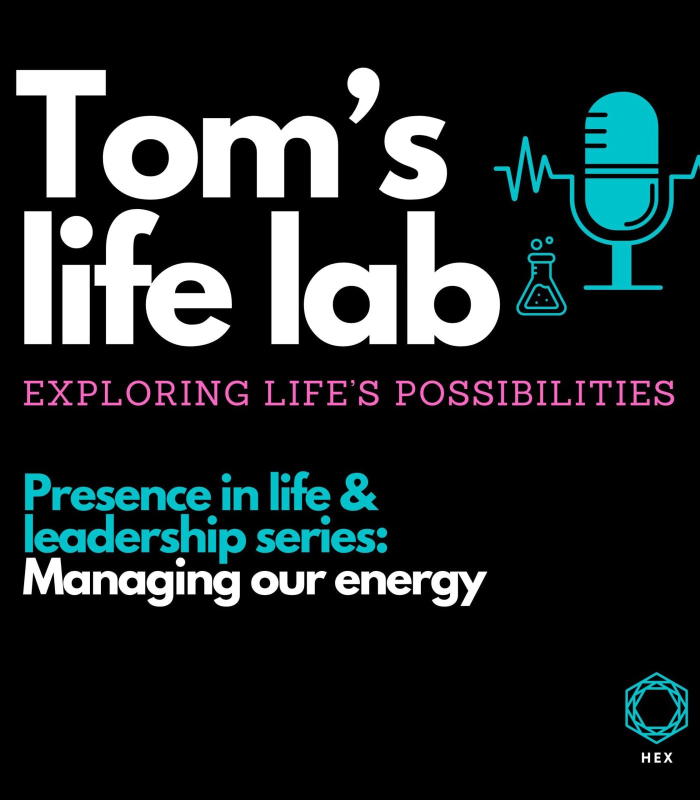Toms Life Lab presence in life and leadership series: managing our energy